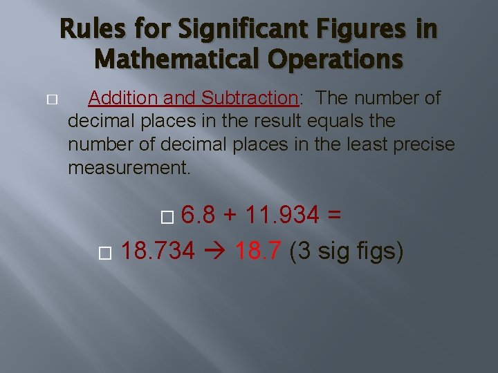 Rules for Significant Figures in Mathematical Operations � Addition and Subtraction: The number of