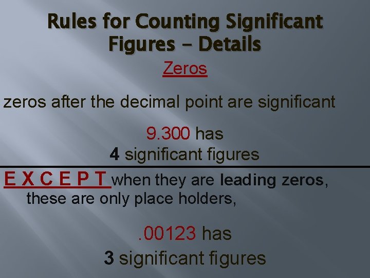 Rules for Counting Significant Figures - Details Zeros zeros after the decimal point are Rules for Counting Significant Figures - Details Zeros zeros after the decimal point are