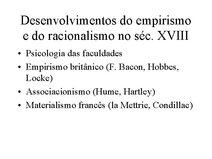 Desenvolvimentos do empirismo e do racionalismo no séc. XVIII • Psicologia das faculdades •