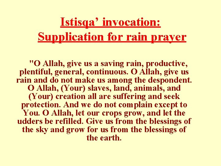 Istisqa’ invocation: Supplication for rain prayer "O Allah, give us a saving rain, productive,