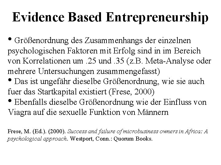 Evidence Based Entrepreneurship • Größenordnung des Zusammenhangs der einzelnen psychologischen Faktoren mit Erfolg sind