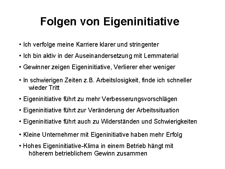 Mitarbeiter – Unternehmer in eigener Sache? ! Folgen von Eigeninitiative • Ich verfolge meine