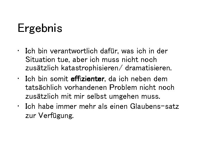 Ergebnis • Ich bin verantwortlich dafür, was ich in der Situation tue, aber ich