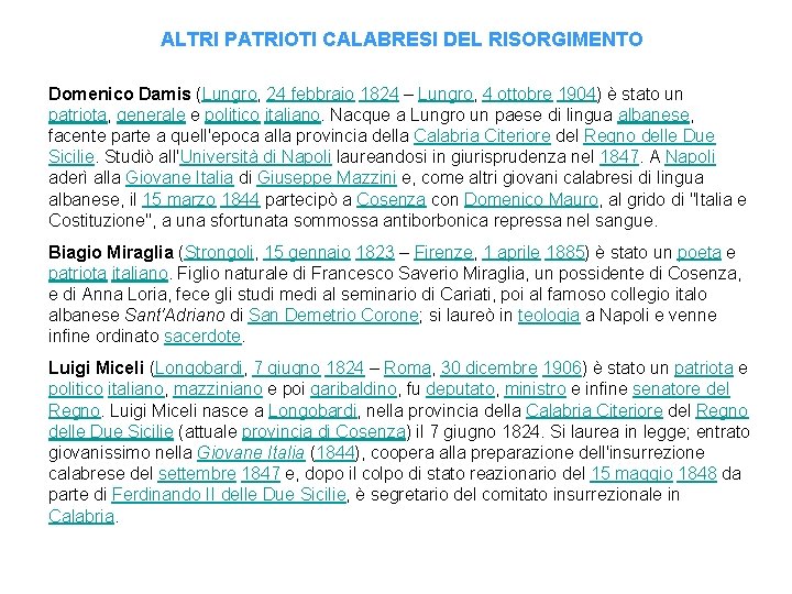 ALTRI PATRIOTI CALABRESI DEL RISORGIMENTO Domenico Damis (Lungro, 24 febbraio 1824 – Lungro, 4