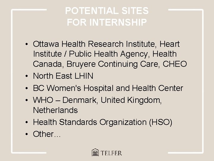 POTENTIAL SITES FOR INTERNSHIP • Ottawa Health Research Institute, Heart Institute / Public Health