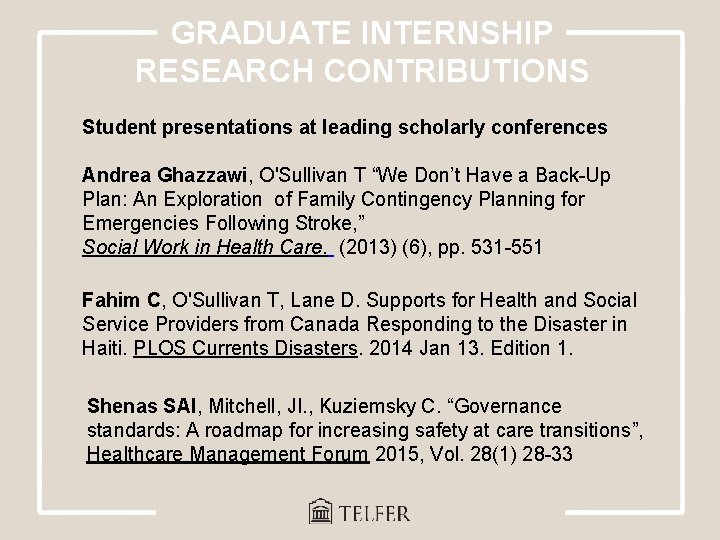 GRADUATE INTERNSHIP RESEARCH CONTRIBUTIONS Student presentations at leading scholarly conferences Andrea Ghazzawi, O'Sullivan T