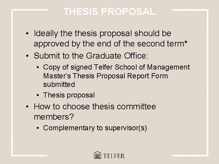 THESIS PROPOSAL • Ideally thesis proposal should be approved by the end of the