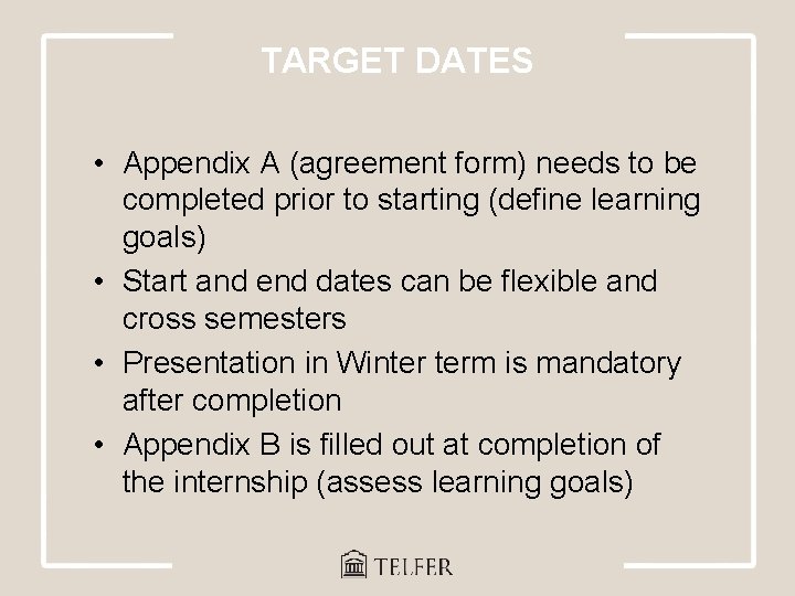 TARGET DATES • Appendix A (agreement form) needs to be completed prior to starting