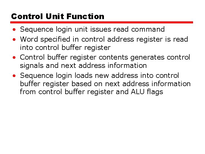 Control Unit Function • Sequence login unit issues read command • Word specified in