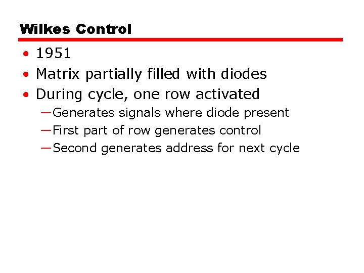 Wilkes Control • 1951 • Matrix partially filled with diodes • During cycle, one