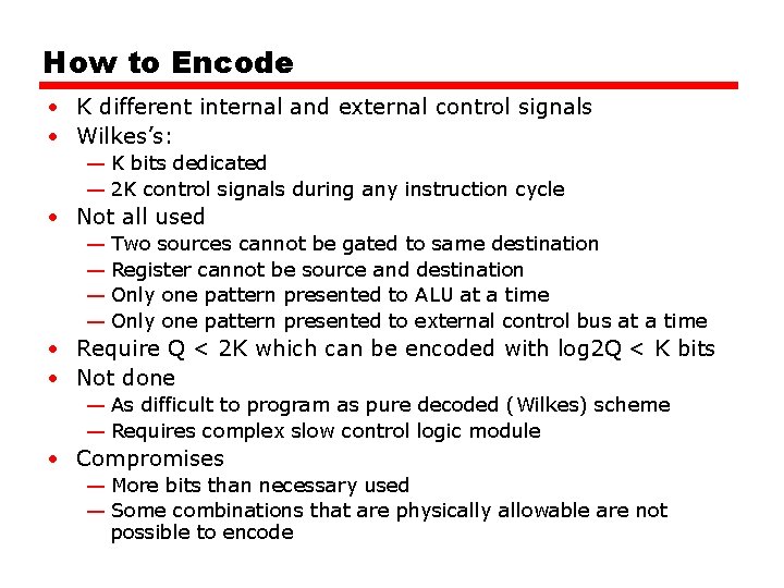 How to Encode • K different internal and external control signals • Wilkes’s: —