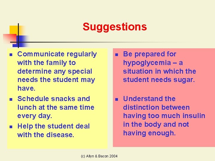 Suggestions n n n Communicate regularly with the family to determine any special needs