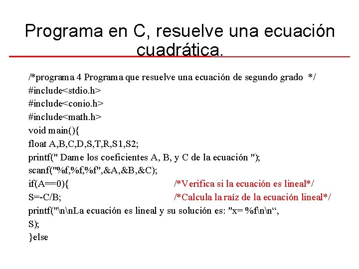 Programa en C, resuelve una ecuación cuadrática. /*programa 4 Programa que resuelve una ecuación