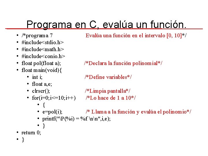 Programa en C, evalúa un función. • • • /*programa 7 Evalúa una función