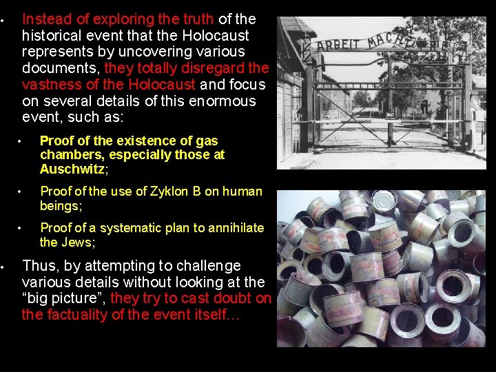 Instead of exploring the truth of the historical event that the Holocaust represents by