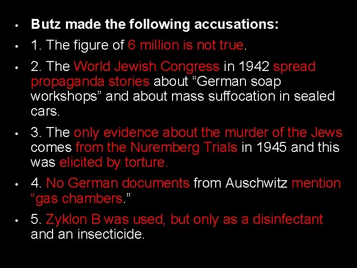  • Butz made the following accusations: • 1. The figure of 6 million