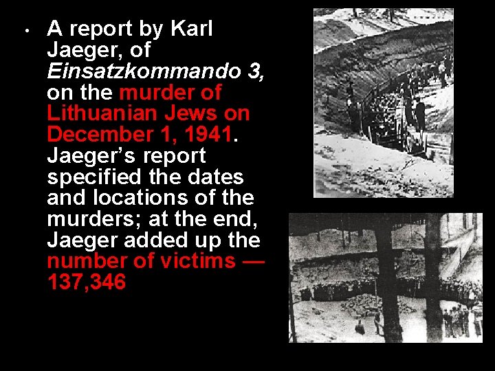  • A report by Karl Jaeger, of Einsatzkommando 3, on the murder of