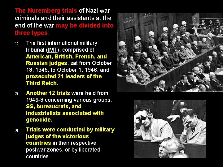 The Nuremberg trials of Nazi war criminals and their assistants at the end of