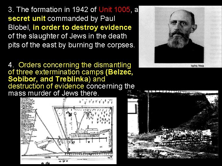 3. The formation in 1942 of Unit 1005, a secret unit commanded by Paul