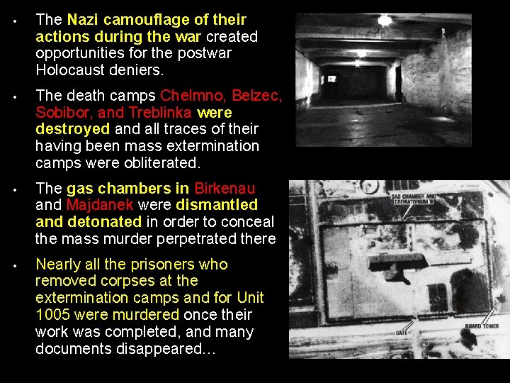  • The Nazi camouflage of their actions during the war created opportunities for