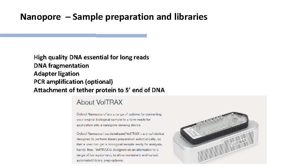 Nanopore – Sample preparation and libraries High quality DNA essential for long reads DNA