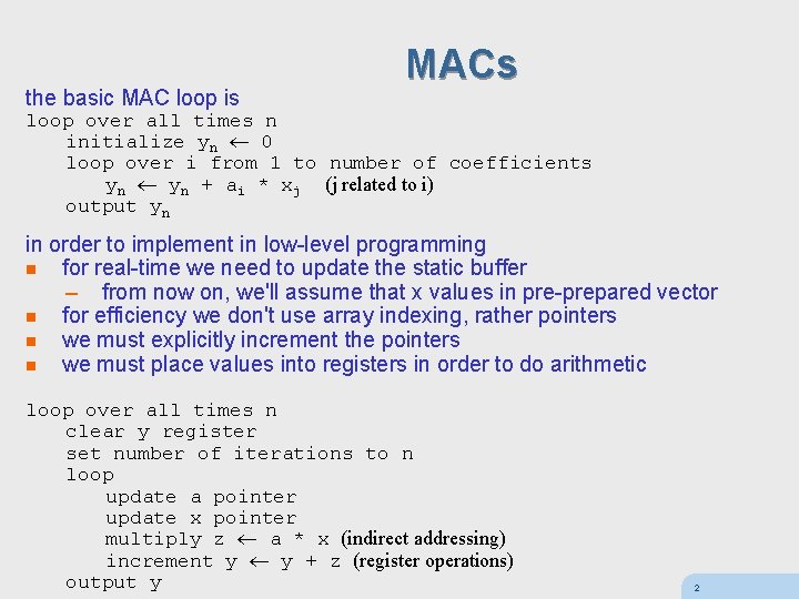 the basic MAC loop is MACs loop over all times n initialize yn 0