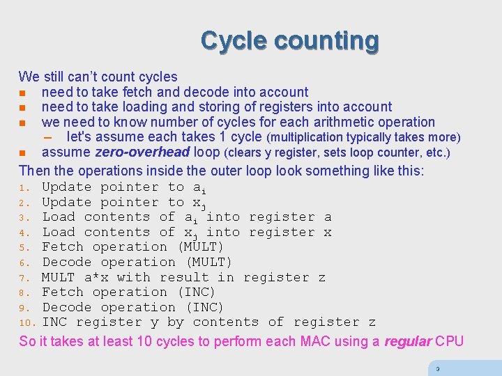 Cycle counting We still can’t count cycles n need to take fetch and decode