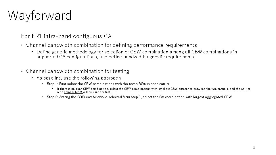 Wayforward For FR 1 intra-band contiguous CA • Channel bandwidth combination for defining performance