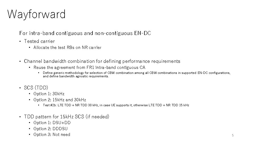 Wayforward For intra-band contiguous and non-contiguous EN-DC • Tested carrier • Allocate the test