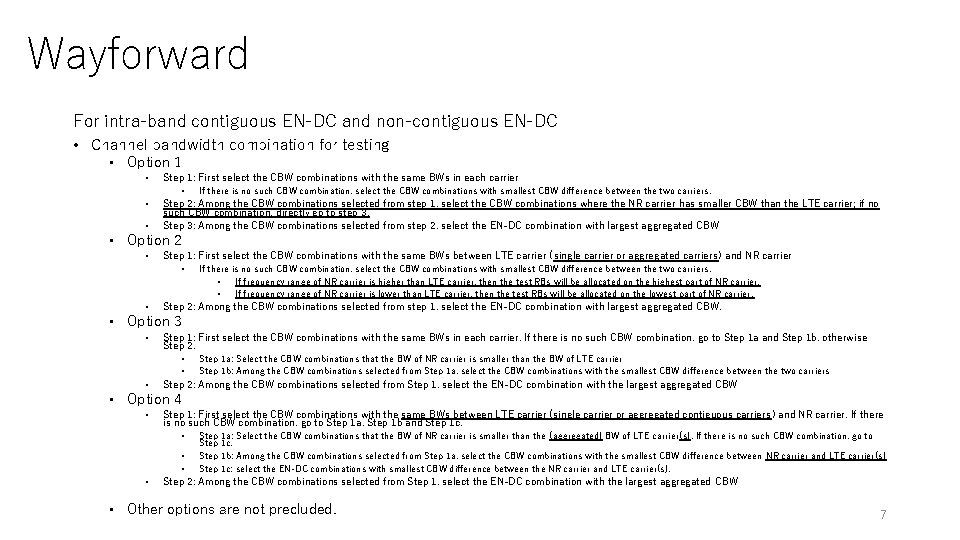 Wayforward For intra-band contiguous EN-DC and non-contiguous EN-DC • Channel bandwidth combination for testing