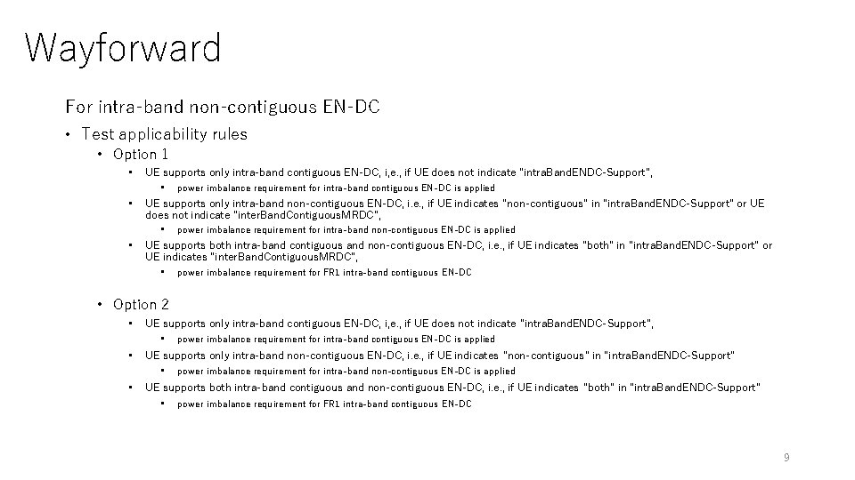 Wayforward For intra-band non-contiguous EN-DC • Test applicability rules • Option 1 • UE