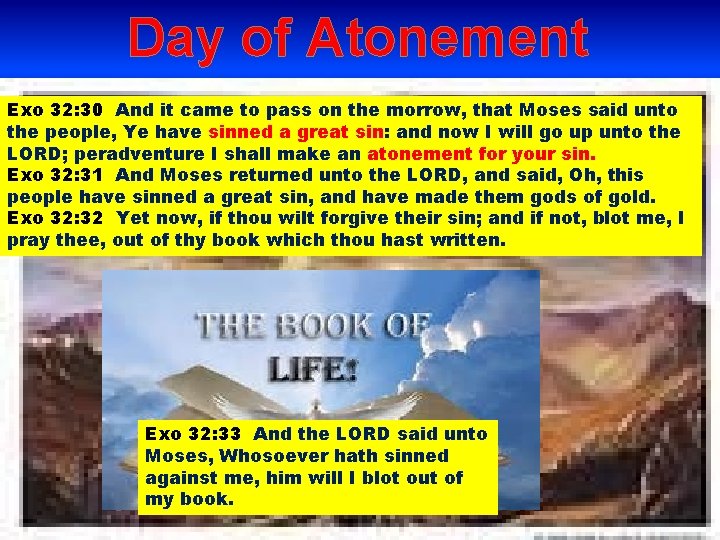 Day of Atonement Exo 32: 30 And it came to pass on the morrow,