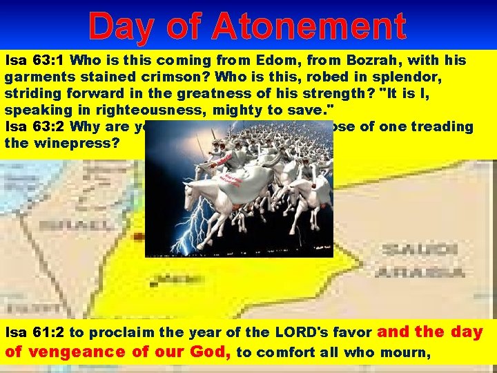 Day of Atonement Isa is trodden this coming from Edom, from Bozrah, his no