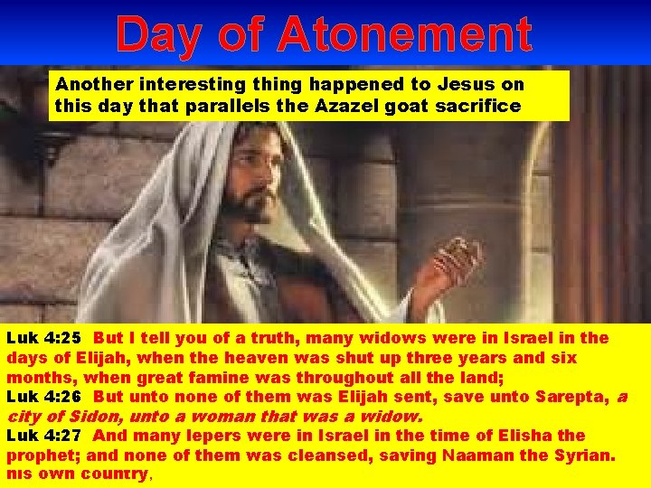 Day of Atonement Another interesting thing happened to Jesus on this day that parallels