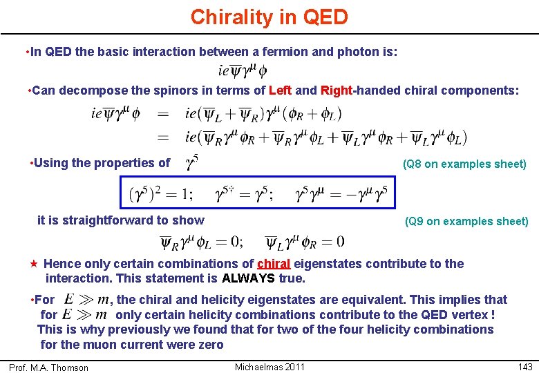 Chirality in QED • In QED the basic interaction between a fermion and photon