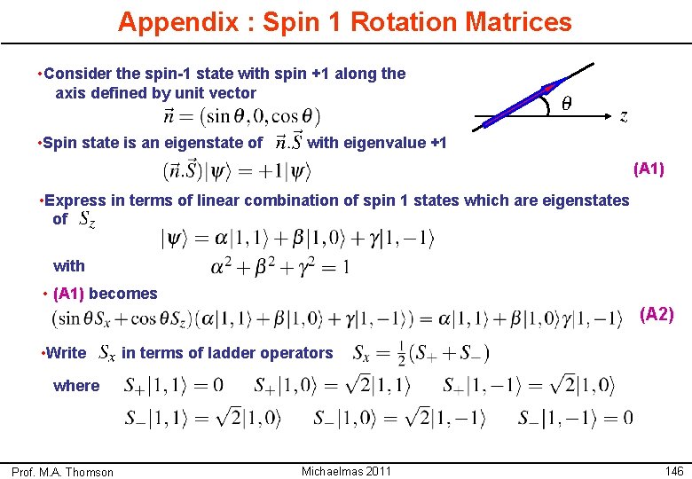 Appendix : Spin 1 Rotation Matrices • Consider the spin-1 state with spin +1