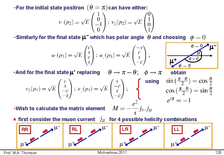  • For the initial state positron can have either: • Similarly for the