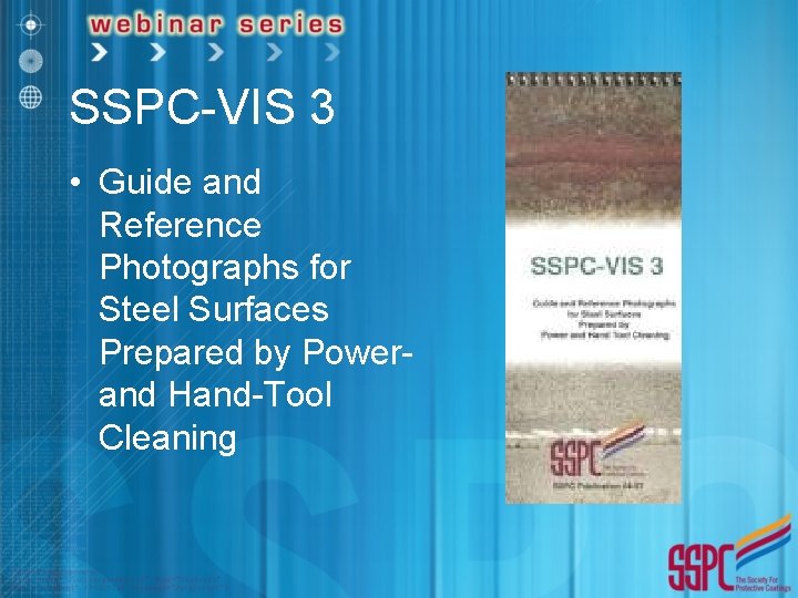 SSPC-VIS 3 • Guide and Reference Photographs for Steel Surfaces Prepared by Powerand Hand-Tool