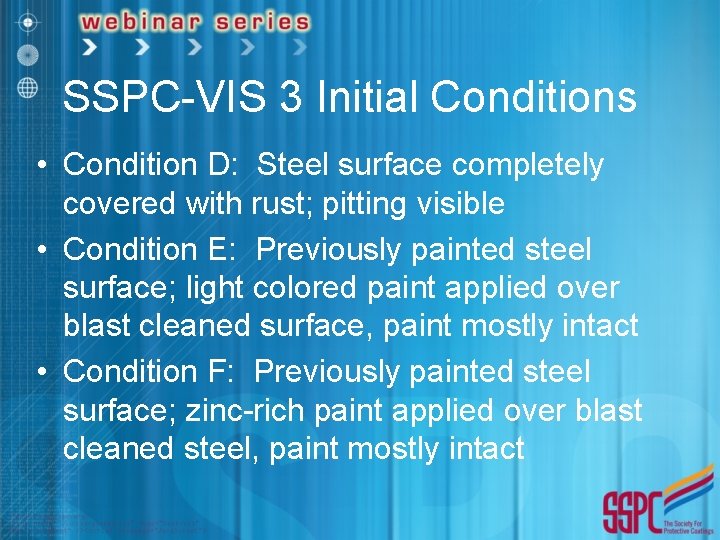 SSPC-VIS 3 Initial Conditions • Condition D: Steel surface completely covered with rust; pitting