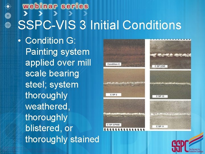 SSPC-VIS 3 Initial Conditions • Condition G: Painting system applied over mill scale bearing