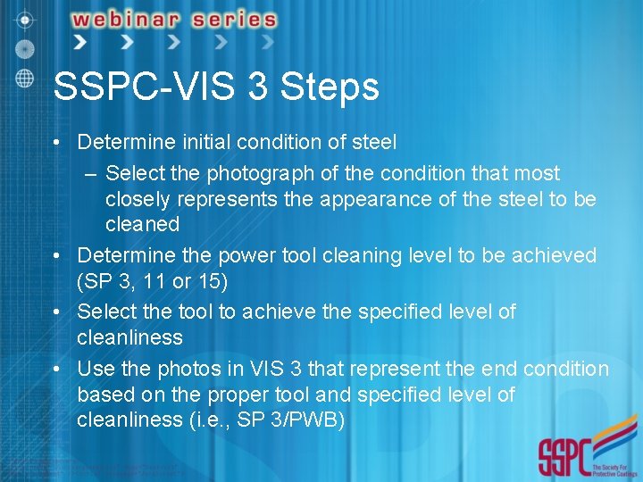 SSPC-VIS 3 Steps • Determine initial condition of steel – Select the photograph of