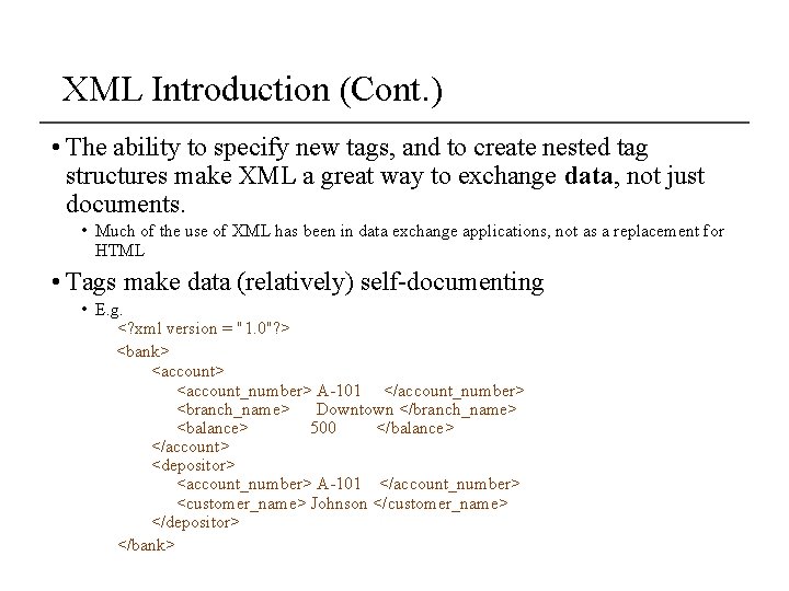 XML Introduction (Cont. ) • The ability to specify new tags, and to create XML Introduction (Cont. ) • The ability to specify new tags, and to create
