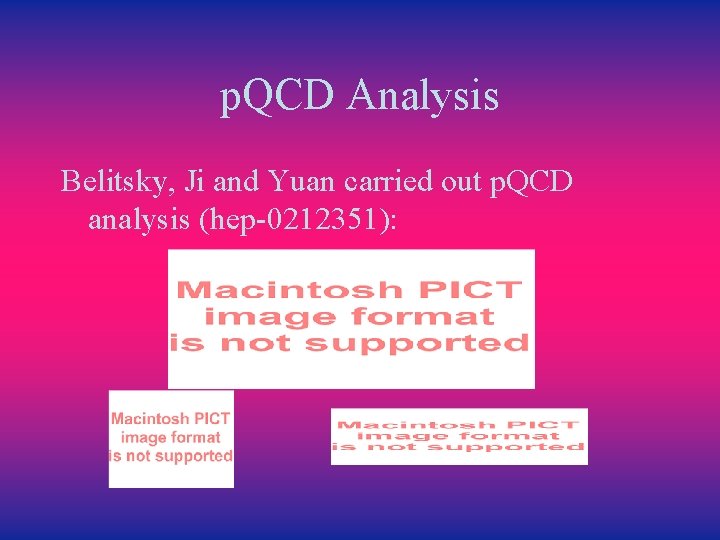 p. QCD Analysis Belitsky, Ji and Yuan carried out p. QCD analysis (hep-0212351): 