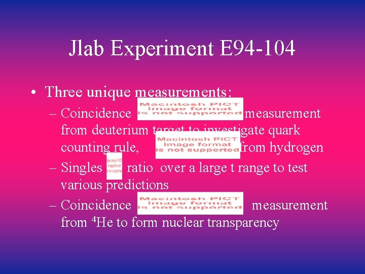 Jlab Experiment E 94 -104 • Three unique measurements: – Coincidence measurement from deuterium