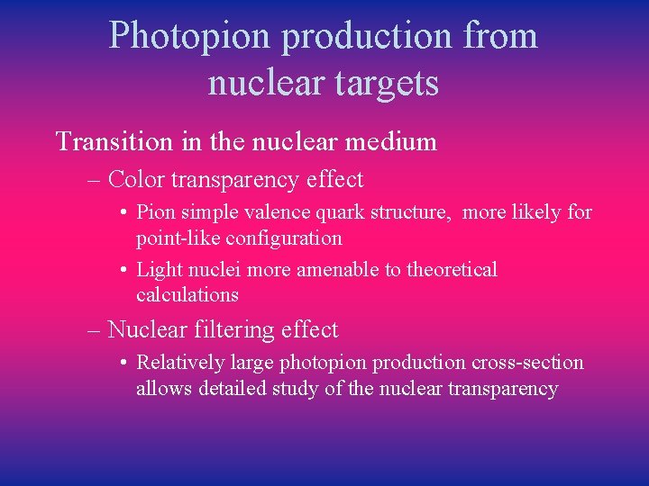 Photopion production from nuclear targets Transition in the nuclear medium – Color transparency effect