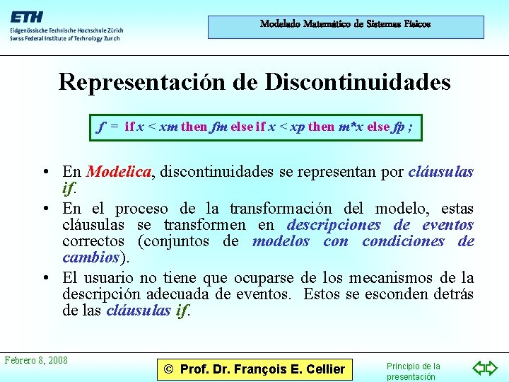 Modelado Matemático de Sistemas Físicos Representación de Discontinuidades f = if x < xm