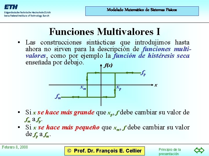 Modelado Matemático de Sistemas Físicos Funciones Multivalores I • Las construcciones sintácticas que introdujimos