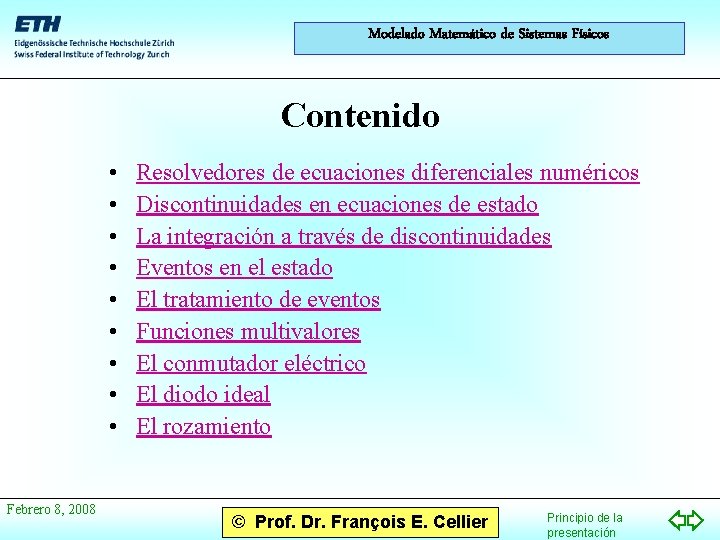 Modelado Matemático de Sistemas Físicos Contenido • • • Febrero 8, 2008 Resolvedores de