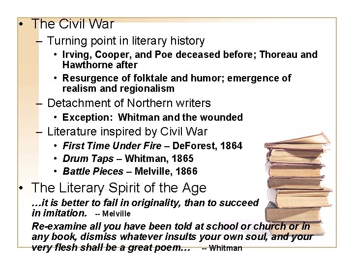  • The Civil War – Turning point in literary history • Irving, Cooper,