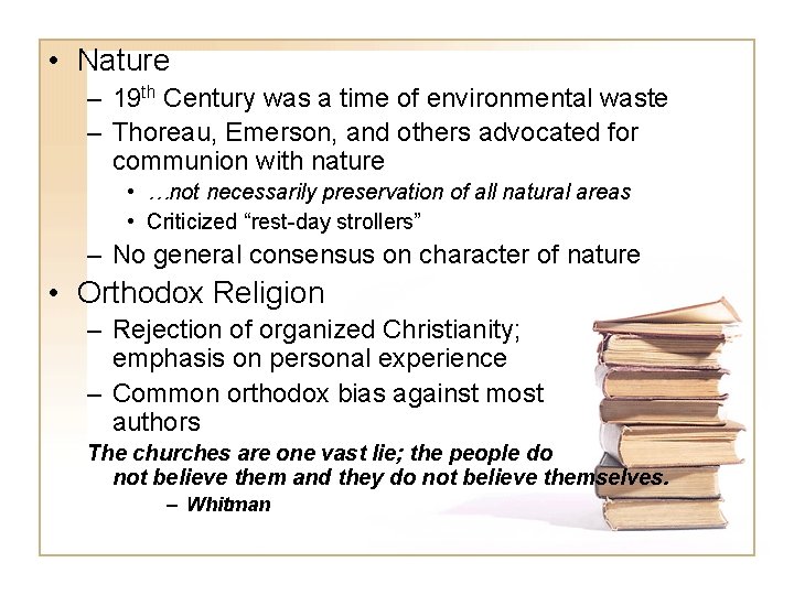  • Nature – 19 th Century was a time of environmental waste –